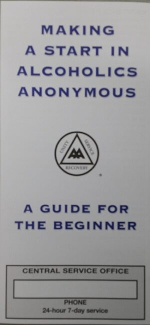 Making a Start in A.A., A Guide for the Beginners